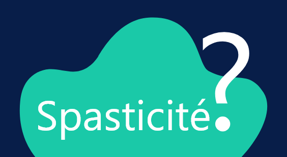 Image d’une bulle dans laquelle est écrit le mot « Spasticité » avec un point d’interrogation